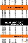 First Course Mathematical Statistics by  C.E. Weatherburn